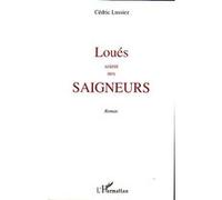 Loués soient nos saigneurs Cédric Lussiez (Auteur)