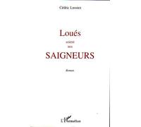 Loués soient nos saigneurs Roman - Cédric Lussiez - L'harmattan - broché - Roman