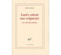 Loués soient nos seigneurs. Une éducation politique