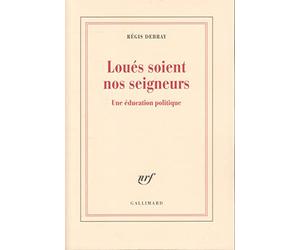 Loués soient nos seigneurs. Une éducation politique