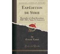 Louet, E: Expédition De Syrie