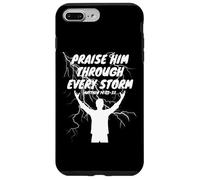 Louez-Le à Travers Chaque tempête Écriture biblique chrétienne Coque pour iPhone 7 Plus/8 Plus