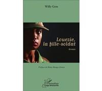 Louezie, la fille-soldat Roman - Willy Gom - L'harmattan - broché - Roman