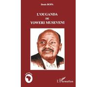 L'ouganda de Yoweri Museveni