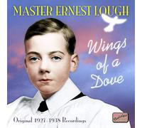 Ernest Lough – Wings of a Dove – NAXOS