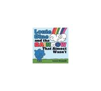 Louie Blue And The Rainbow That Almost Wasn't