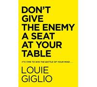 Louie Giglio - Don't Give the Enemy a Seat at Your Table It' - E245z