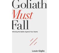 {[Louie Giglio}] Goliath Must Fall: Winning The Battle Against Your Giants (Paperback)