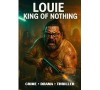 Louie King Of Nothing