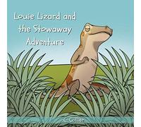 Louie Lizard And The Stowaway Adventure