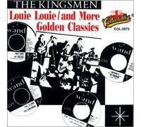 Louie Louie and More Golden Classics by The Kingsmen (1991-11-25)