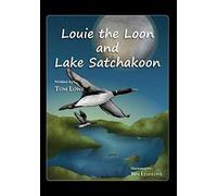 Louie The Loon And Lake Satchakoon