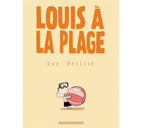 Louis à la plage - Guy Delisle - Delcourt - cartonné - Bande dessinée