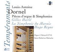 Louis Antoine Dornel : Pièces d'orgue, suite orchestrales et cantates