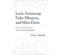 Louis Armstrong, Duke Ellington, And Miles Davis