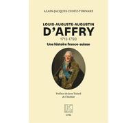 Alain-Jacques Czouz-Tornare – Louis-Auguste-Augustin D’Affry (1713-1793) – Broché