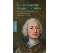 Louis-Auguste-Augustin D'affry, Au Service Des Relations Franco-Suisses