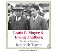Louis B. Mayer et Irving Thalberg : toute l'équation