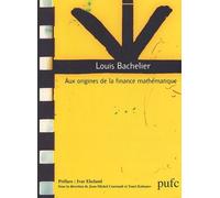 Louis Bachelier - Aux Origines De La Finance Mathématique