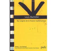 Louis Bachelier. : Aux origines de la finance mathématique