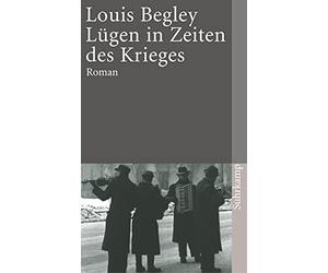 Louis Begley Christa Krüger Lügen in Zeiten des Krieges. Roman (Poche)