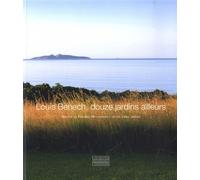 Louis Benech, douze jardins ailleurs - Eric Jansen - Gourcuff Gradenigo - broché - Beau livre