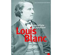 Louis Blanc, un socialiste en république