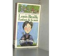 Louis Braille l'enfant de la nuit