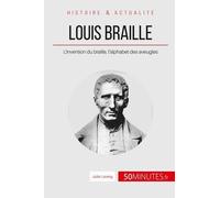 Louis Braille - L'invention Du Braille, L'alphabet Des Aveugles
