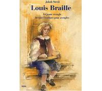 Louis Braille Un jeune aveugle invente l'écriture pour aveugles - Jakob Streit - Iona Editions - broché - Etude