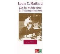 Louis C. Maillard : de la médecine à l'alimentation Jean Adrian (Auteur)
