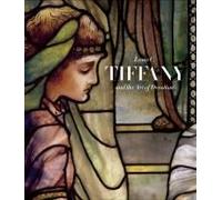 Louis C. Tiffany And The Art Of Devotion
