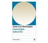 Louis Capet, suite et fin - Jean-Luc Benoziglio - Florides Helvetes - Poche - Roman