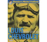 Louis chevrolet-never give up