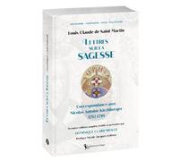 Louis-Claude de Saint-Martin - Lettres sur la Sagesse Correspondance avec Nicolas Antoine Kirchberger 1792-1799 - Dominique Clairembault - La Tarente Eds De - broché - Lettres