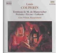 Louis Couperin: Tombeau de M. de Blancrocher by Glen Wilson [Compact Disc] NEUF