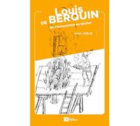 Louis de Berquin: de l'humanisme au bûcher