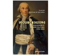 Louis De Bonald, Philosophe Et Homme Politique - Une Tradition Dans La Modernité, Une Modernité Dans La Tradition, 1754-1840