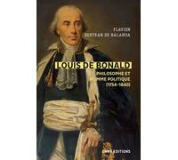 Louis De Bonald, Philosophe Et Homme Politique - Une Tradition Dans La Modernité, Une Modernité Dans La Tradition, 1754-1840