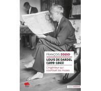 Louis de Dardel (1899-1963) L'ingénieur qui courtisait les muses - François Zosso - Alphil - broché - Biographie