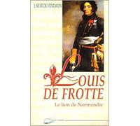 Louis de Frotté : Le Lion de Normandie