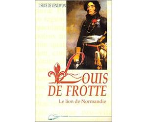 Louis de Frotté : Le Lion de Normandie