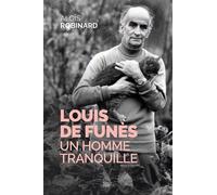 Louis de Funès Un homme tranquille - Aloïs Robinard - Nouvelles Sources - broché - Biographie