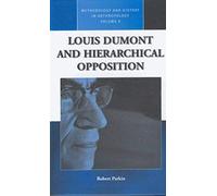 Louis Dumont And Hierarchical Opposition