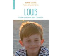 Louis Embarquement pour l'éternité - Sophie Galode - Beatitudes Eds - broché - Témoignage