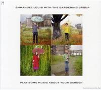 Louis, Emmanuel - Play Some Music About your Garden