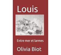 Louis: Entre mer et larmes