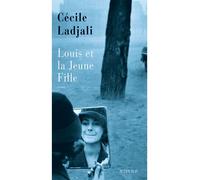 Cécile Ladjali – Louis et la jeune fille – Roman – Broché