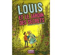 LOUIS ET LE JARDIN DES SECRETS