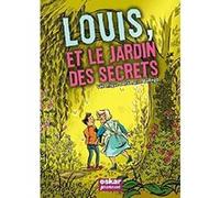 Louis et le jardin des secrets Véronique Delamarre (Auteur)